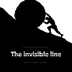 The Invisible Line (Motivational Speech) - Single by Fearless Motivation album reviews, ratings, credits