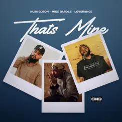 That's Mine (feat. Mike Darole & Loverance) Song Lyrics