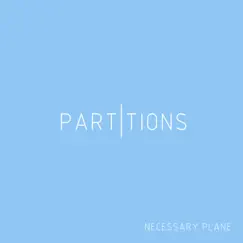 Necessary Plane - Single by Partitions album reviews, ratings, credits