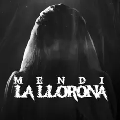 La Llorona - Single by Mendi album reviews, ratings, credits