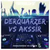DerQuarZeR vs AkssiR - Single album lyrics, reviews, download