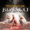 Vestidos de Blanco - Single album lyrics, reviews, download