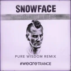 Sand of Lies (Pure Wisdom Remix) [Remixes] - Single by Snowface album reviews, ratings, credits