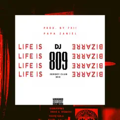 Life Is Bizarre (Jersey Club Mix) [809 Mix] - Single by Papa Zaniel & DJ 809 album reviews, ratings, credits