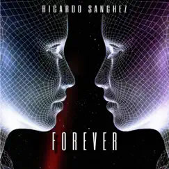 Forever by Ricardo Sanchez album reviews, ratings, credits