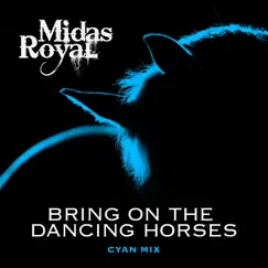 Bring on the Dancing Horses (Cyan Mix) Song Lyrics