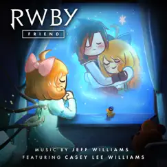 Friend (Music from the Rooster Teeth Series: RWBY, Vol. 8) - Single [feat. Casey Lee Williams] - Single by Jeff Williams album reviews, ratings, credits