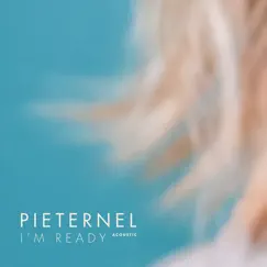 I'm Ready (Acoustic Version) - Single by Pieternel album reviews, ratings, credits