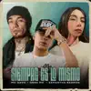 Siempre Es Lo Mismo - Single album lyrics, reviews, download