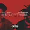 Traumatized (feat. Yungeen Ace) - Single album lyrics, reviews, download