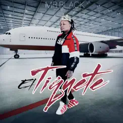 El Tiquete - Single by Mr Black El Presidente album reviews, ratings, credits