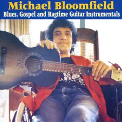 Blues, Gospel and Ragtime Guitar Instrumentals by Mike Bloomfield album reviews, ratings, credits