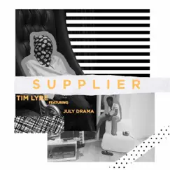 Supplier (feat. July Drama) - Single by Tim Lyre album reviews, ratings, credits