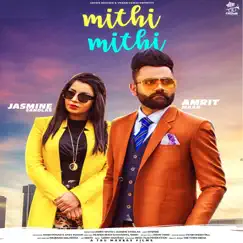 Mithi Mithi (feat. Jasmine Sandlas) - Single by Amrit Maan album reviews, ratings, credits