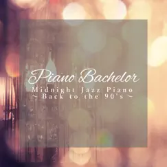 夜Jazzピアノ 〜Back to the 90's〜 by Piano Bachelor album reviews, ratings, credits
