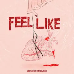 Feel like (feat. Platinumstar) - Single by Andy J album reviews, ratings, credits