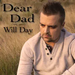 Dear Dad - Single by Will Day album reviews, ratings, credits