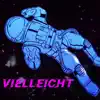 Vielleicht - Single album lyrics, reviews, download