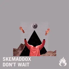 Don't Wait - Single by Skemaddox album reviews, ratings, credits