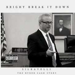 Brighy Break It Down - Single by SILKAVELLI album reviews, ratings, credits