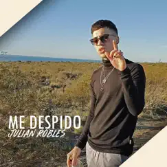 Me Despido - Single by Julian Robles album reviews, ratings, credits