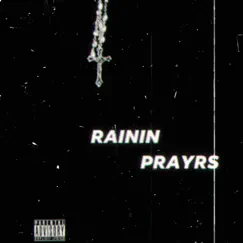 Rainin Prayrs - Single by Xavier Vasquez album reviews, ratings, credits