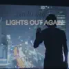 Lights Out Again - Single album lyrics, reviews, download