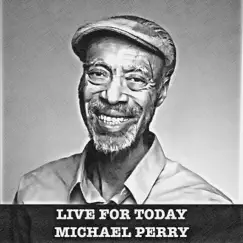 Live for Today - Single by Michael Perry album reviews, ratings, credits