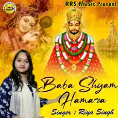 Baba Shyam Hamara - Single by Riya Singh album reviews, ratings, credits
