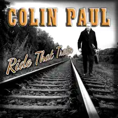 Ride That Train by Colin Paul album reviews, ratings, credits
