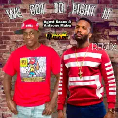 We Got to Fight It (Remix) - Single by Agent Sasco (Assassin) & Anthony Malvo album reviews, ratings, credits