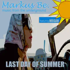 Last Day of Summer - Single by Markus Be. / Music from the Underground album reviews, ratings, credits