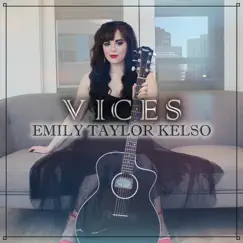 Vices (Remastered) by Emily Taylor Kelso album reviews, ratings, credits