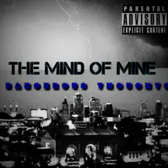 The Mind of Mine Dangerous Thoughts by MrEzDoezit album reviews, ratings, credits