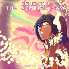 Beneath the Virtual Sky - EP by Flanger Moose album reviews, ratings, credits