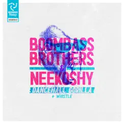 Dancehall Gorilla + Whistle - Single by Boombassbrothers & Neekoshy album reviews, ratings, credits