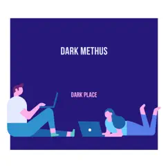 Dark Place - Single by Dark Methus album reviews, ratings, credits
