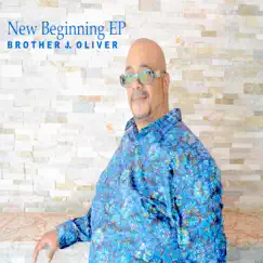 New Beginning - EP by Brother J. Oliver album reviews, ratings, credits