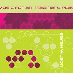 Music for an Imaginary Play by Sarah Wilson album reviews, ratings, credits