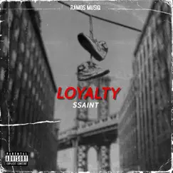 Loyalty - Single by Ssaint album reviews, ratings, credits