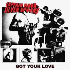 Got Your Love - Single by Captain Moon & the Silver Spoons album reviews, ratings, credits
