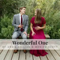 Wonderful One - Single by Angie Killian & Monica Scott album reviews, ratings, credits