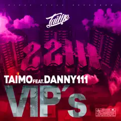 VIP's (feat. Danny 111) - Single by TaiMO album reviews, ratings, credits
