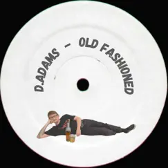 Old Fashioned - Single by D.Adams album reviews, ratings, credits