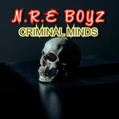 Criminal Minds (feat. CEO RIZZY) - Single by NRE BOYZ album reviews, ratings, credits