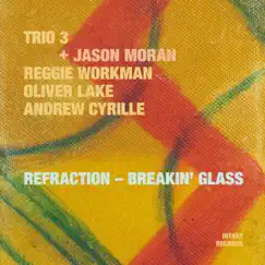 Refraction - Breakin' Glass by Trio 3 & Jason Moran album reviews, ratings, credits