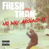 No Way Around It - Single album lyrics, reviews, download