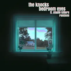 Bedroom Eyes (feat. Studio Killers) [Remixes] - Single by The Knocks album reviews, ratings, credits