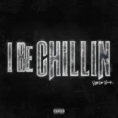 I Be Chillin - Single by Nardo Wick album reviews, ratings, credits