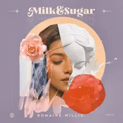 Milk & Sugar - Single by Romaine Willis album reviews, ratings, credits
